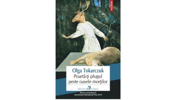 Olga Tokarczuk - Poartă-ți plugul peste oasele morților